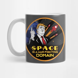 Trump- Space is a War Fighting Domain! Space Force! Mug